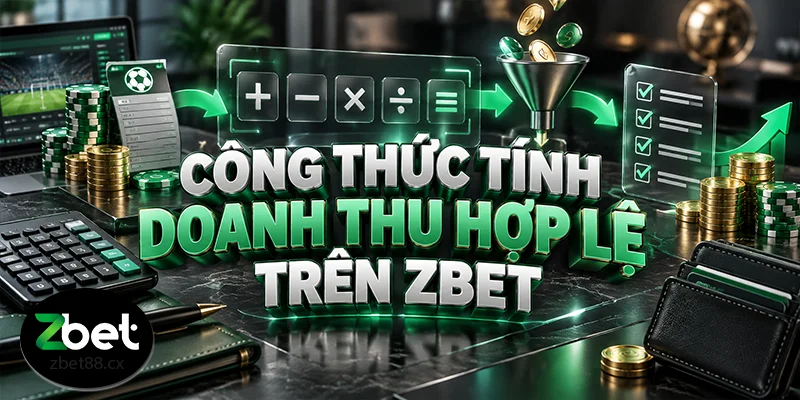 Công thức tính doanh thu hợp lệ trên ZBET